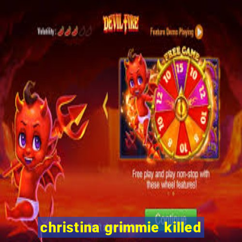 christina grimmie killed